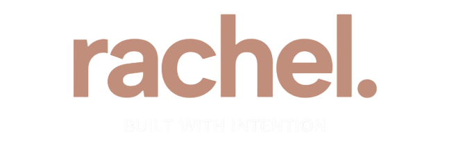Rachel — Built with Intention